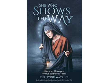 Livro She Who Shows the Way Heavens Messages for Our Turbulent Times de Christine Watkins (Inglês)