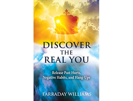Livro Discover The Real You Release Past Hurts Negative Habits and HangUps de Farraday Williams (Inglês)