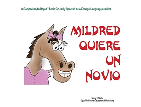 Livro MIldred quiere un novio Comprehended Input for early Spanish as a Foreign Language readers Spanish Edition de Terry T Waltz (Espanhol)