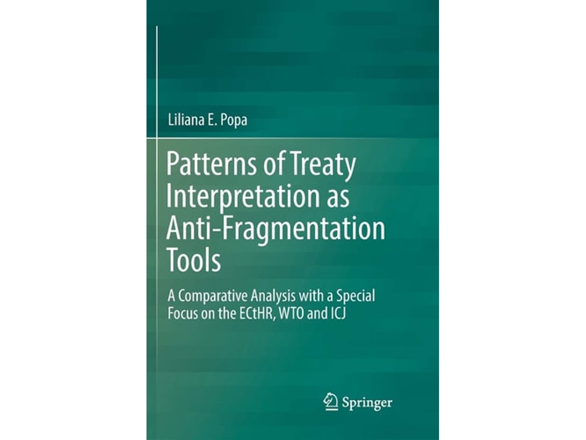 Livro Patterns Of Treaty Interpretation As Anti-fragmentation Tools De Liliana E Popa (inglês)
