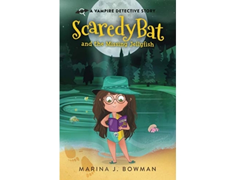 Livro Scaredy Bat and the Missing Jellyfish Scaredy Bat A Vampire Detective Series de Marina J Bowman (Inglês)