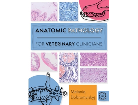 Livro Anatomic Pathology for Veterinary Clinicians de Melanie Dobromylskyj (Inglês)