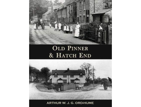 Livro Old Pinner amp Hatch End de Arthur WJG Ord-Hume (Inglês)