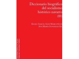 Livro Diccionario Biográfico Del Socialismo Navarro Iii de Ángel García-Sanz Marcotegui e Ana María González Gil (Espanhol)