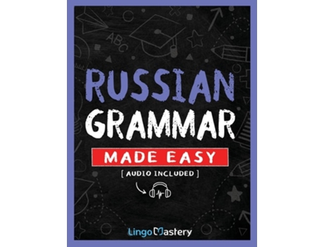 Livro Russian Grammar Made Easy A Comprehensive Workbook To Learn Russian Grammar For Beginners de Lingo Mastery (Inglês)