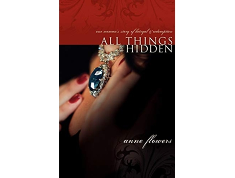 Livro All Things Hidden de Anne Flowers (Inglês)