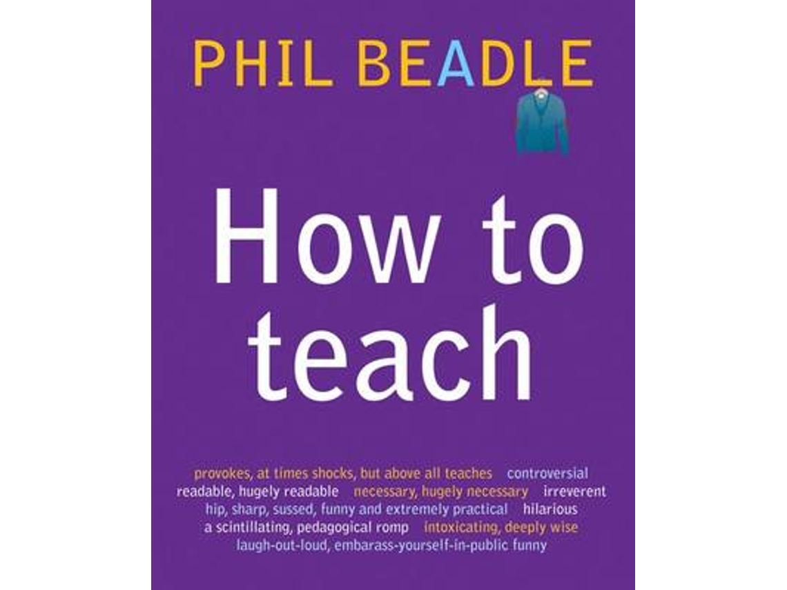 Livro How To Teach de Phil Beadle (Inglês)