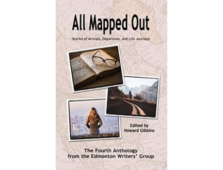 Livro All Mapped Out Stories of Arrivals Departures and Life Journeys de Edmonton Writers Group (Inglês)