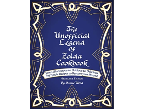 Livro Unofficial Legend Of Zelda Cookbook de Aimee Wood (Inglês - Capa Dura)