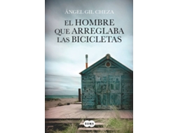 Livro El Hombre Que Arreglaba Las Bicicletas de Ángel Gil Cheza (Espanhol)
