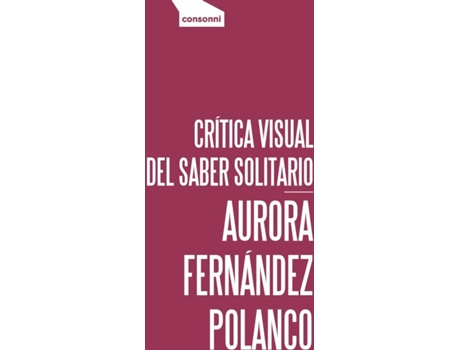 Livro Crítica Visual Del Saber Solitario de Aurora Fernández Polanco (Espanhol)