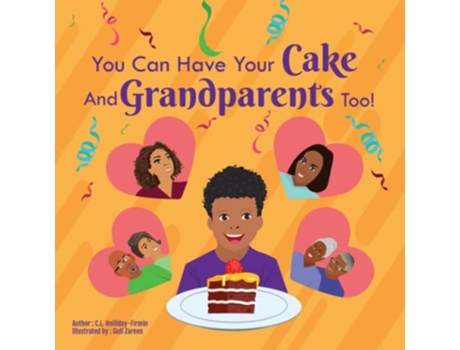 Livro You Can Have Your Cake And Grandparents Too de C L Holliday-Firmin (Inglês)