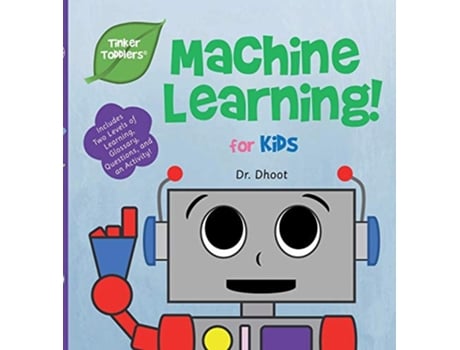 Livro Machine Learning for Kids Tinker Toddlers 1 de Dr Dhoot (Inglês)