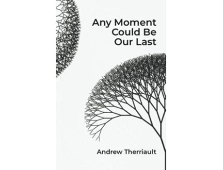 Livro Any Moment Could Be Our Last de Andrew Therriault (Inglês)