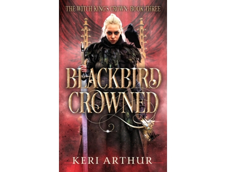 Livro Blackbird Crowned de Keri ARTHUR (Inglês)