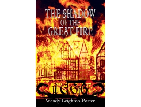 Livro The Shadow Of The Great Fire De Wendy Leighton-porter (inglês)