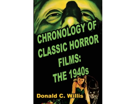 Livro Chronology of Classic Horror Films The 1940s de Donald C Willis (Inglês)