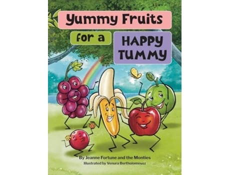 Livro Yummy Fruits for a Happy Tummy de Jeanne Fortune e The Monties (Inglês - Capa Dura)