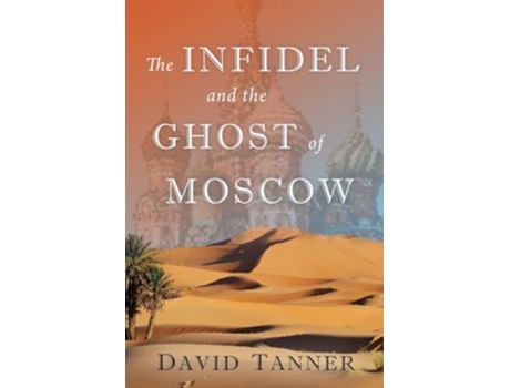 Livro The Infidel and the Ghost of Moscow de David Tanner (Inglês)