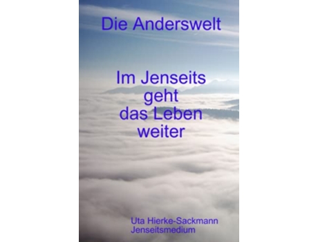 Livro Im Jenseits geht das Leben weiter German Edition de Uta HierkeSackmann (Alemão)