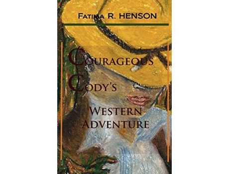 Livro Courageous Codys Western Adventure de Fatima R Henson (Inglês)