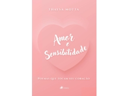 Livro Amor E Sensibilidade Poemas Que Tocam Seu Coração de Thaysa Motta (Português do Brasil)