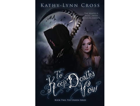 Livro To Keep Deaths Vow Book Two The Unseen Series 2 de KathyLynn Cross (Inglês)