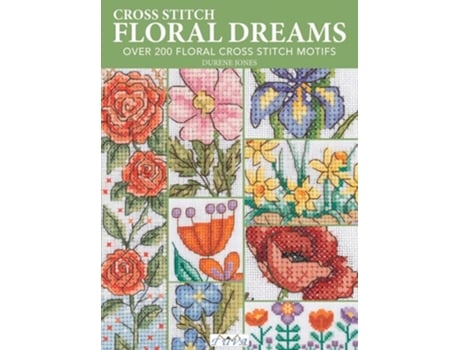 Livro Cross Stitch Floral Dreams de Durene Jones (Inglês)