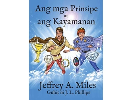Livro Ang mga Prinsipe at ang Kayamanan Tagalog Edition de Jeffrey A Miles (Inglês)