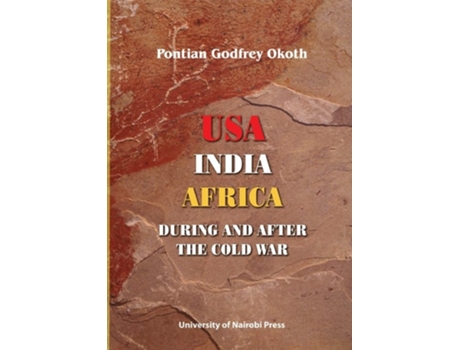 Livro Usa, India, Africa During And After The Cold War De Pontian Godfrey Okoth (inglês)