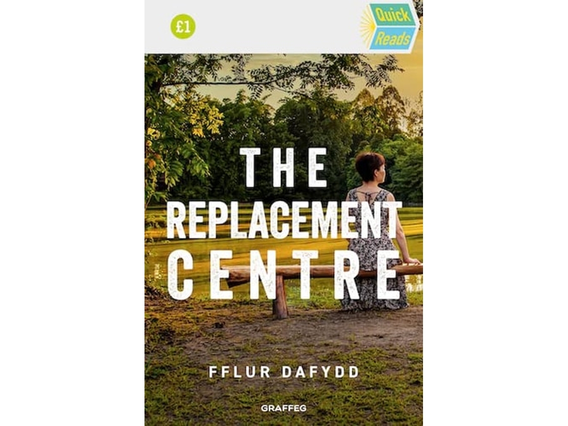 Livro Quick Reads The Replacement Centre de Fflur Dafydd (Inglês)