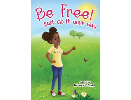 Livro Be Free! Just Do It Your Way De Smith, Kamryn Et Al. (inglês)