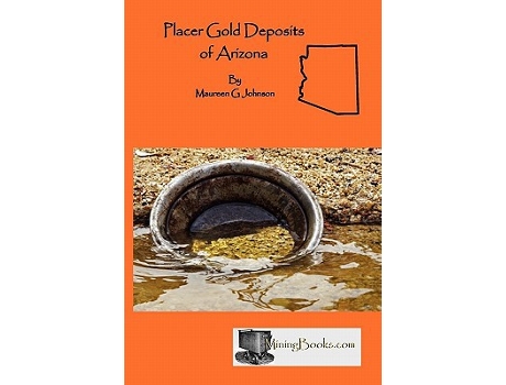 Livro Placer Gold Deposits of Arizona de Maureen G Johnson (Inglês)