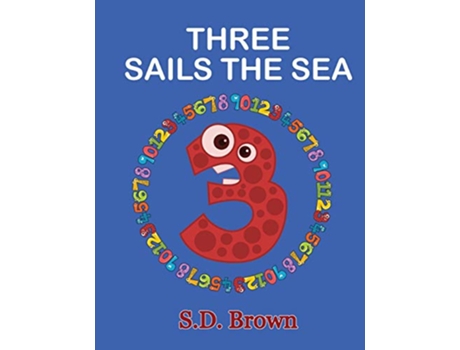Livro THREE SAILS THE SEA EVERY NUMBER COUNTS de SD Brown (Inglês)