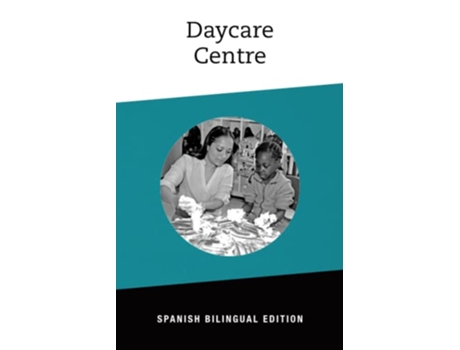 Livro Daycare Centre Bilingual Spanish Edition Bilingual Spanish Photostory Series de Linda Kita-Bradley (Inglês)