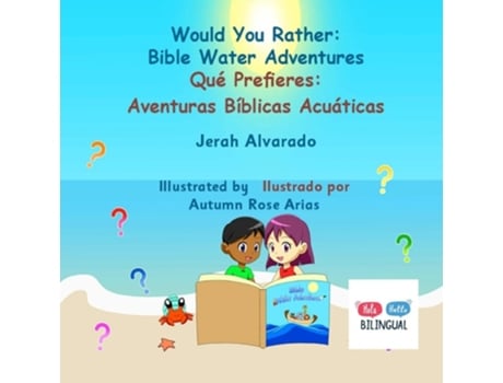Livro Would You Rather Bible Water Adventures Qué Prefieres Aventuras Bíblicas Acuáticas de Jerah Alvarado (Inglês)