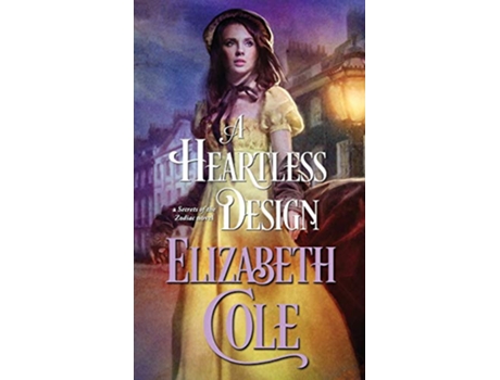 Livro A Heartless Design A Steamy Regency Spy Romance de Elizabeth Cole (Inglês)