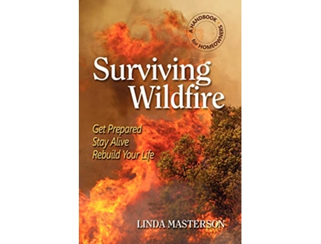 Livro Surviving Wildfire Get Prepared Stay Alive Rebuild Your Life A Handbook for Homeowners de Linda Masterson (Inglês)