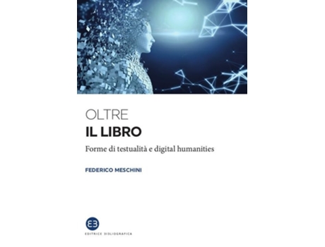 Livro Oltre il libroForme di testualità e digital humanities de Federico Meschini (Italiano)