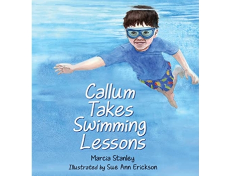 Livro Callum Takes Swimming Lessons de Marcia Stanley (Inglês)