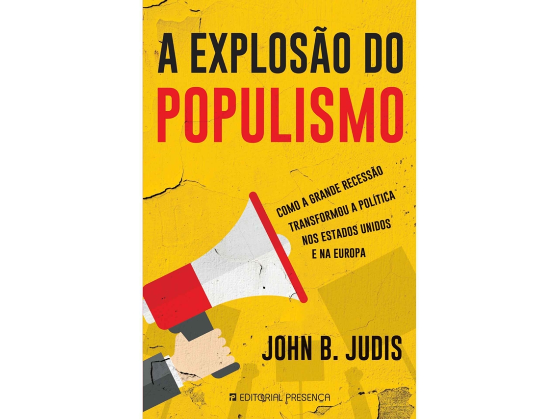 A Explosão Do Populismo De John B. Judis