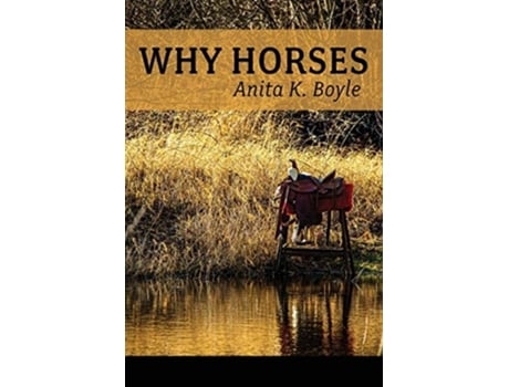 Livro Why Horses De Anita K Boyle (inglês)