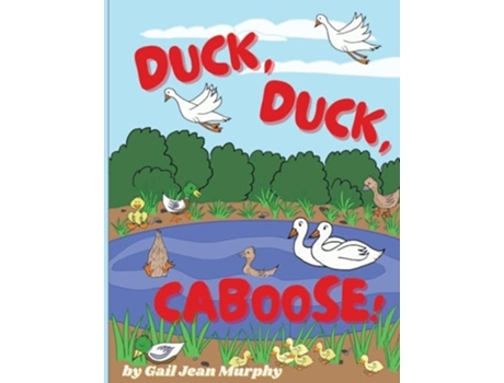 Livro Duck, Duck, Caboose de Gail Jean Murphy (Inglês)
