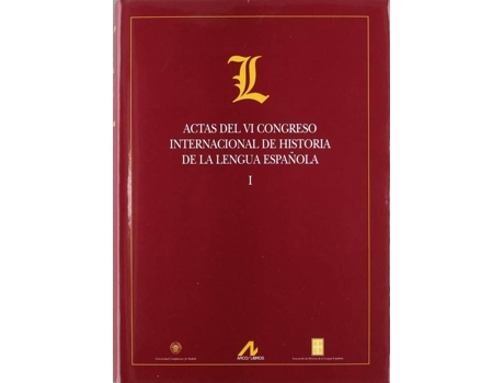 Livro Actas Del Vi Congreso Internacional De Historia De La Lengua Española de Vários Autores