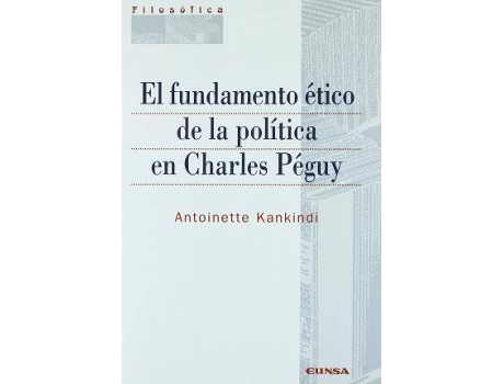 Livro El Fundamento Etico de La Politica En Charles Peguy de Antoniette Kankindi (Espanhol)