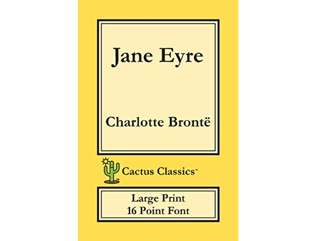 Livro Jane Eyre Cactus Classics Large Print 16 Point Font Large Text Large Type Currer Bell de Charlotte Brontë Marc Cactus (Inglês)
