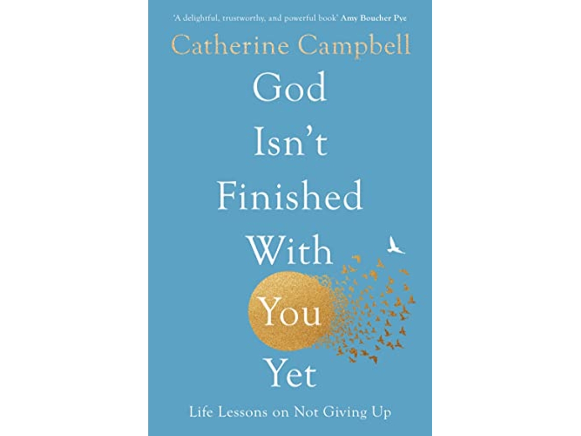 Livro God Isnt Finished With You Yet Life Lessons On Not Giving Up de Catherine Campbell (Inglês)