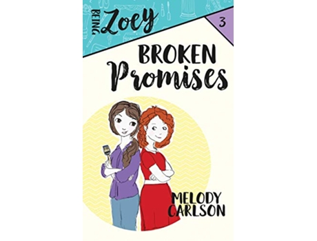 Livro Broken Promises Being Zoey de Melody Carlson (Inglês)