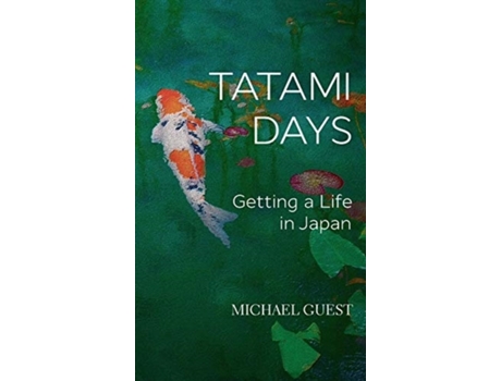 Livro Tatami Days: Getting a Life in Japan Michael Guest (Inglês)