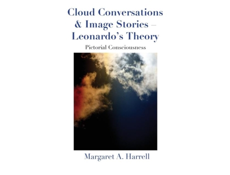 Livro Cloud Conversations Amp Image Stories-leonardos Theory Pictorial Consciousness De Margaret Harrell (inglês)
